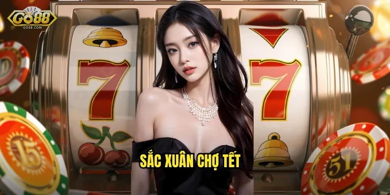 Đón Tết Rực Rỡ Với Sắc Xuân Chợ Tết Tại go88 sh 5 Sắc xuân chợ Tết